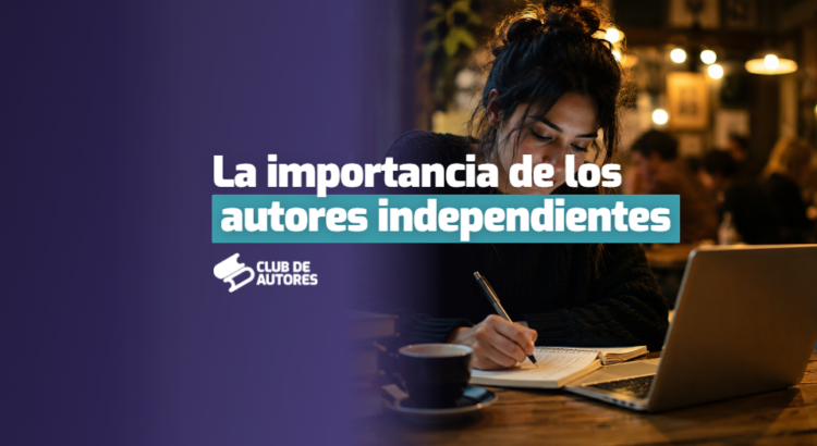 La-importancia-de-los-autores-independientes